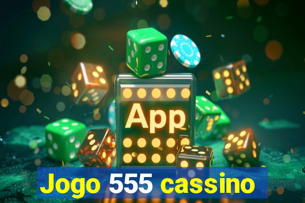 Jogo 555 cassino